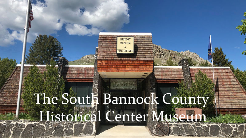 The South Bannock County Historical Center Museum in Lava Hot Springs