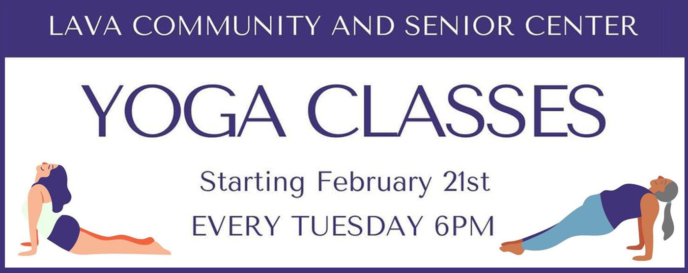 Yoga Classes at the Lava Community and Senior Center
